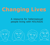 Changing Lives - A resource for heterosexual people living with HIV
